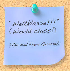 Fan mail from Germany: Weltklasse! (World Class!)
